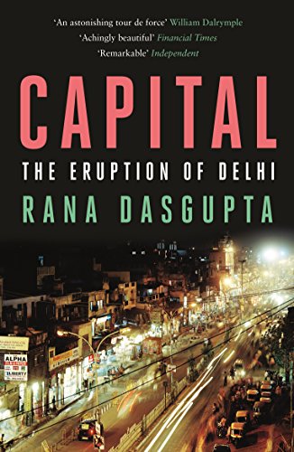 Capital - The Eruption of Delhi: The Eruption of Delhi